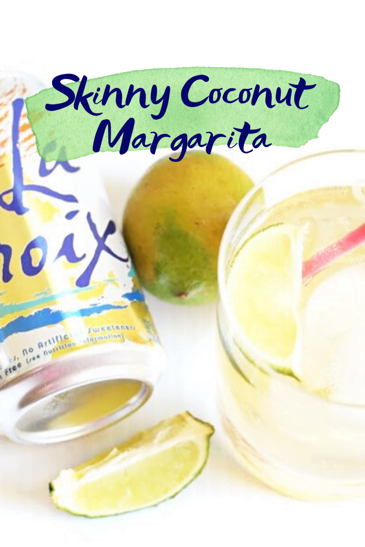 Skinny Coconut Margarita - La Croix Cocktail - Easy Summer Cocktail - Margarita Recipe - Easy Margarita Recipe - Coconut Margarita - Skinny Cocktail - Low Calorie Cocktail Recipe - Communikait by Kait Hanson