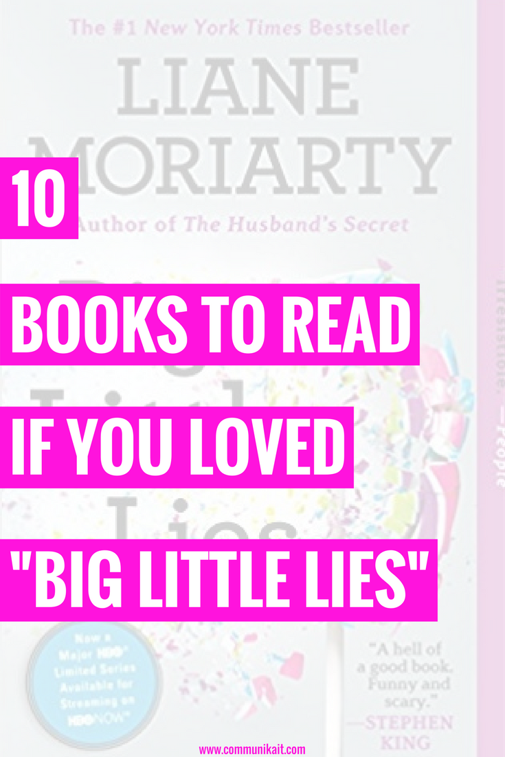 10 Books To Read If You Liked "Big Little Lies" - Communikait by Kait Hanson