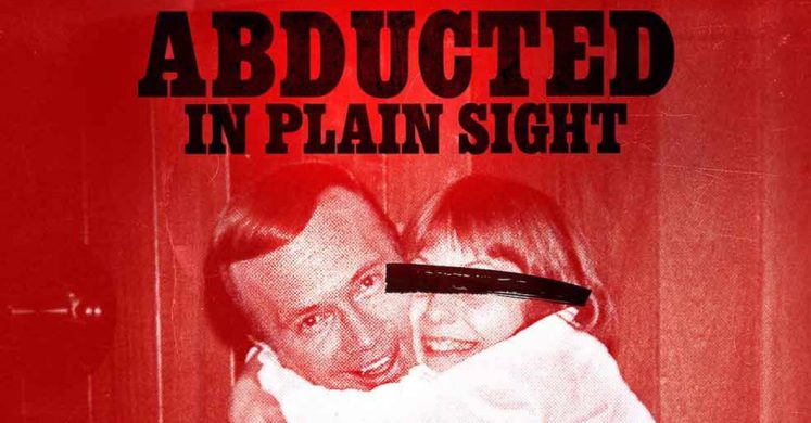 My Thoughts On Netflix’s New Crime Documentary “Abducted In Plain Sight”