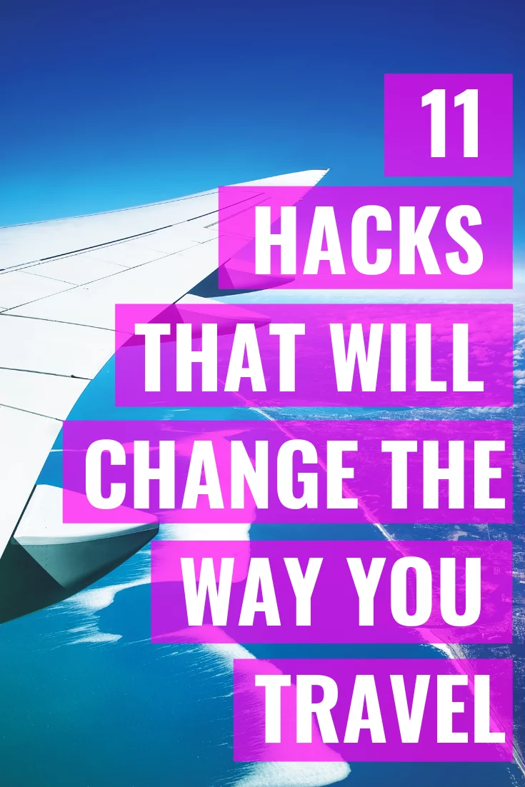 11 Hacks That Will Change The Way You Travel