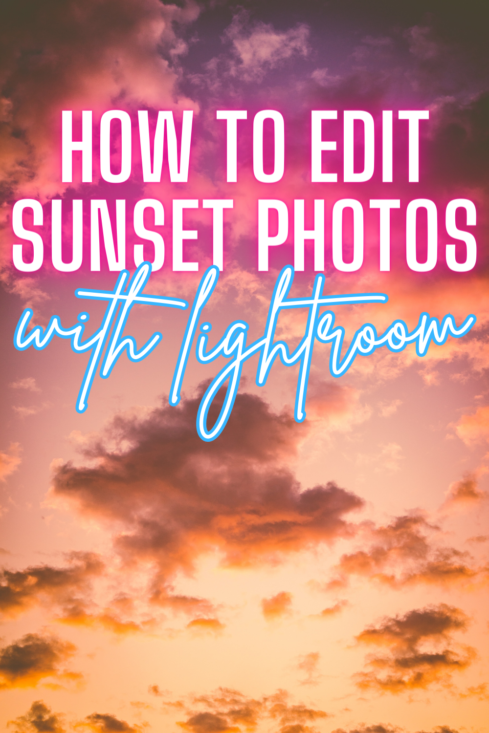 How To Edit Sunset Photos With Lightroom
